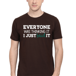 Everyone-Was-Thinking-It,-I-Just-Said-It_Coffee-Brown-Tshirt